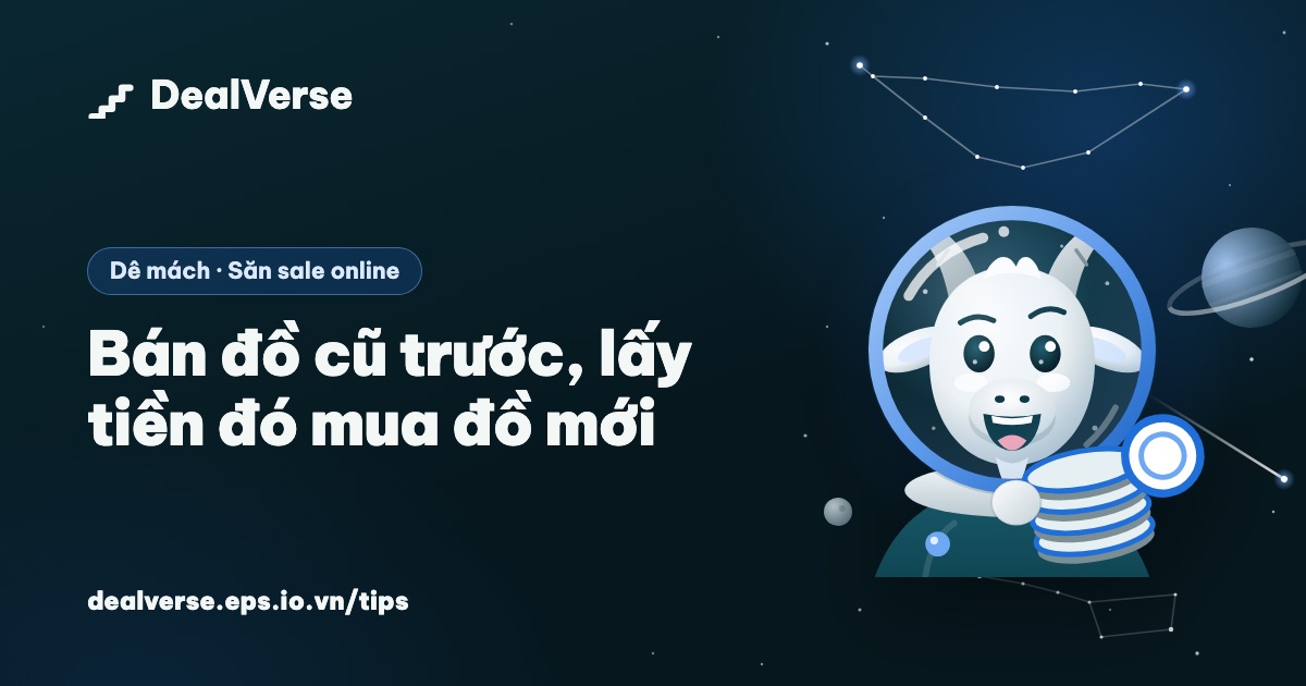 Bán đồ cũ trước, lấy tiền đó mua đồ mới