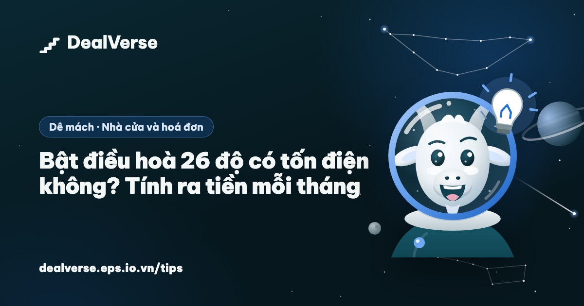 Bật điều hoà 26 độ có tốn điện không? Tính ra tiền mỗi tháng