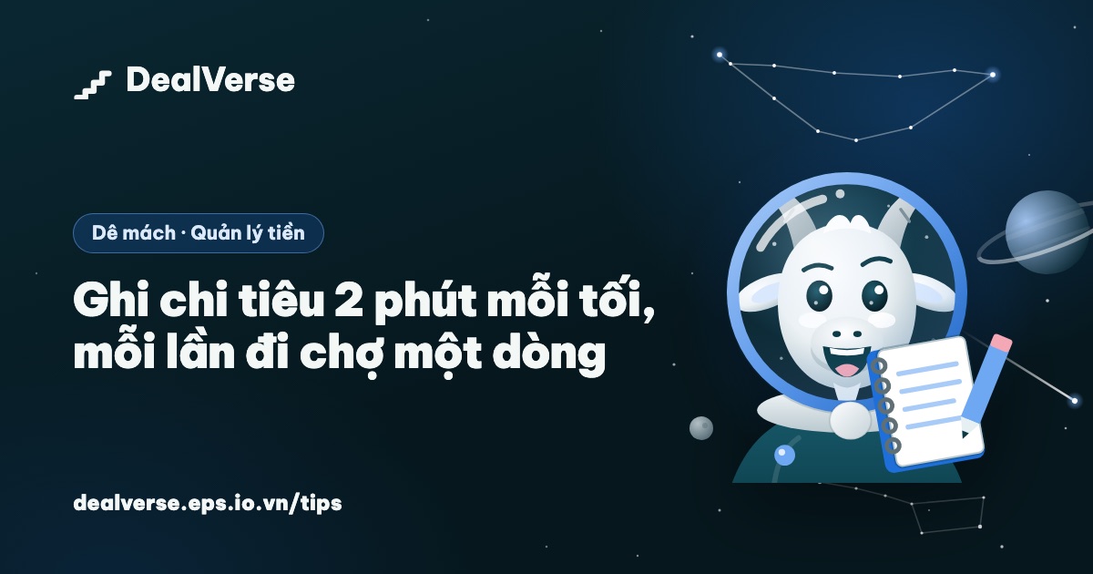 Ghi chi tiêu 2 phút mỗi tối, mỗi lần đi chợ một dòng