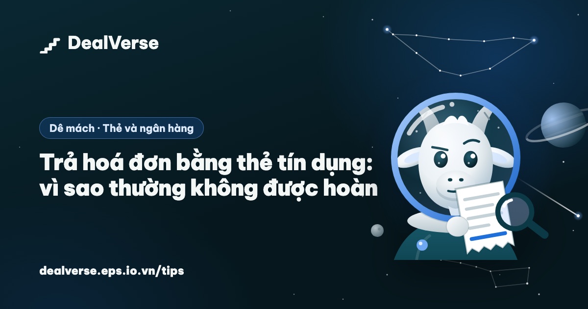 Trả hoá đơn bằng thẻ tín dụng: vì sao thường không được hoàn