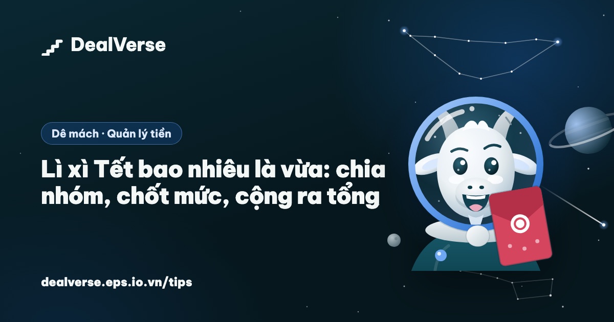 Lì xì Tết bao nhiêu là vừa: chia nhóm, chốt mức, cộng ra tổng