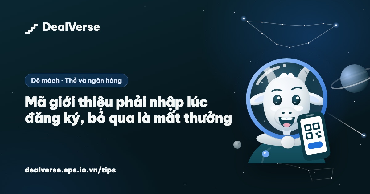 Mã giới thiệu phải nhập lúc đăng ký, bỏ qua là mất thưởng