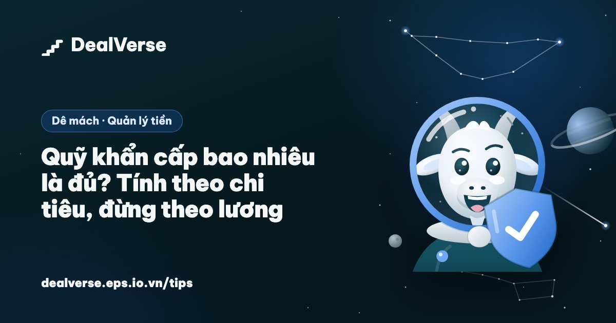 Quỹ khẩn cấp bao nhiêu là đủ? Tính theo chi tiêu, đừng theo lương
