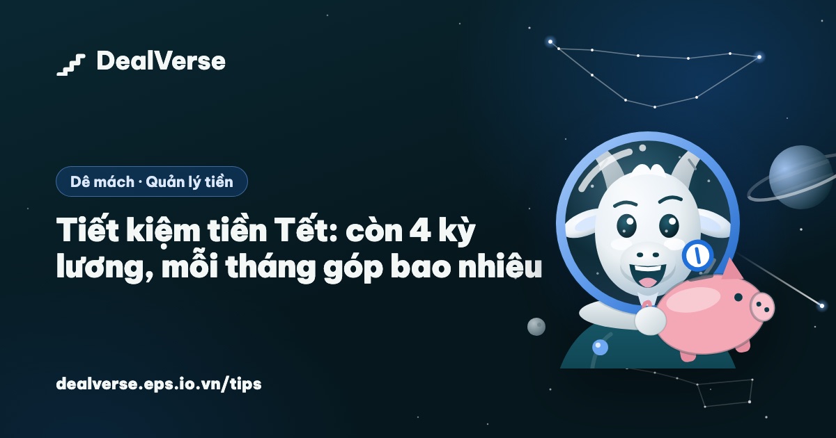Tiết kiệm tiền Tết: còn 4 kỳ lương, mỗi tháng góp bao nhiêu