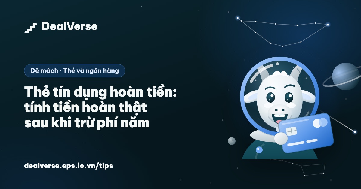 Thẻ tín dụng hoàn tiền: tính tiền hoàn thật sau khi trừ phí năm