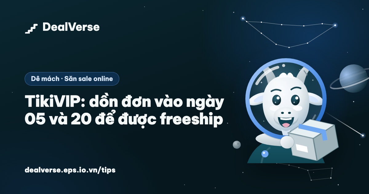 TikiVIP: dồn đơn vào ngày 05 và 20 để được freeship