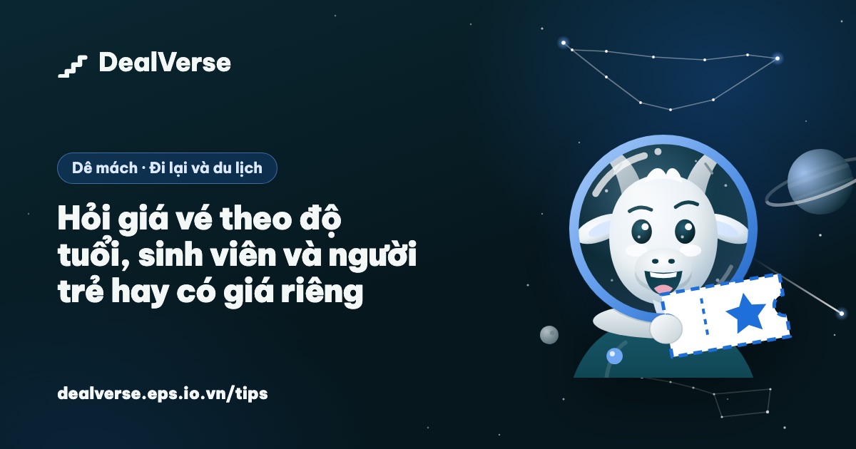 Hỏi giá vé theo độ tuổi, sinh viên và người trẻ hay có giá riêng
