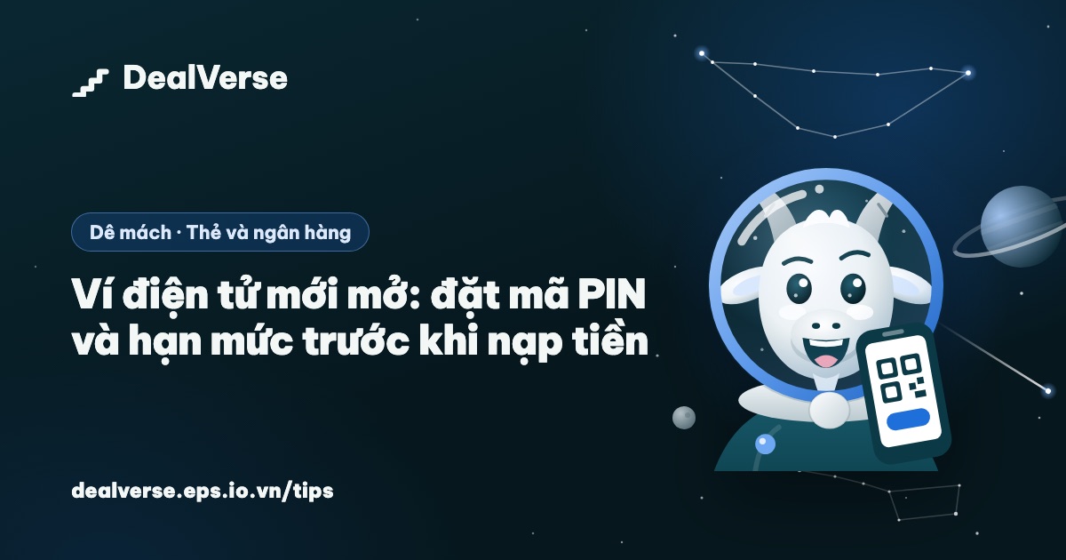 Ví điện tử mới mở: đặt mã PIN và hạn mức trước khi nạp tiền